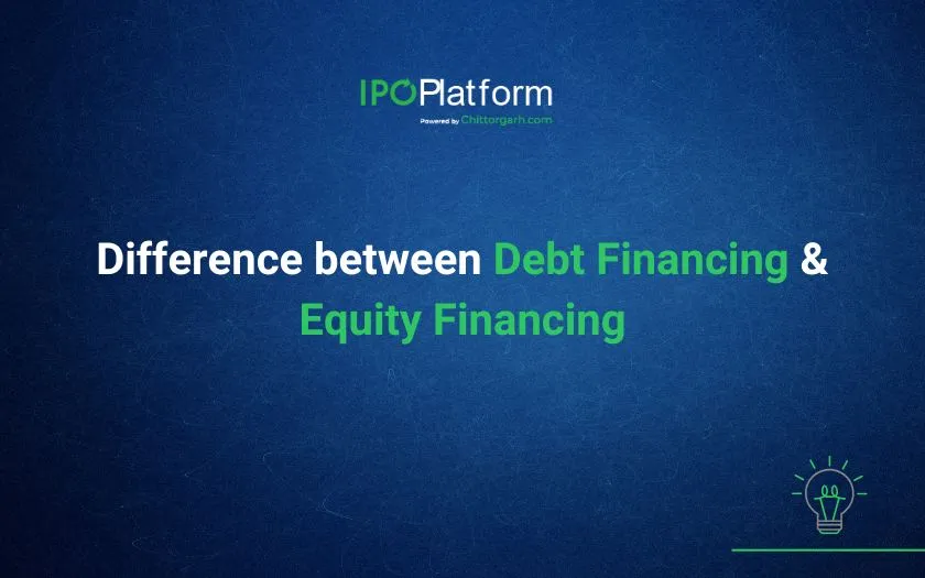 Difference between Debt Financing and Equity Financing